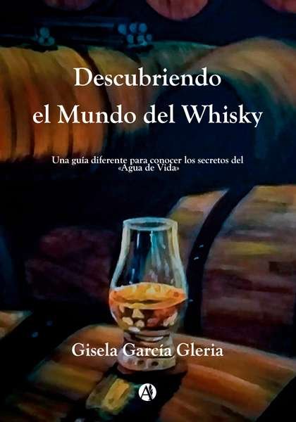 Descubriendo el mundo del whisky Descubriendo el mundo del whisky